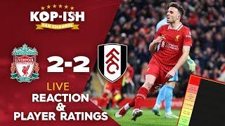 LIVERPOOL 2-2 FULHAM | LIVE MATCH REACTION & PLAYER RATINGS | 10 MEN REDS BATTLE FOR A DRAW