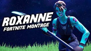 Fortnite Montage - "ROXANNE" (Arizona Zervas)