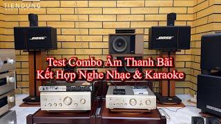 Test Combo âm thanh bãi loa Bose 301 AV Monitor, loa lời Bose Cube, Ampli Denon 1500Rii | Tiến Dũng