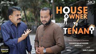 House Owner Vs Tenant | Your Stories EP - 60 | SKJ Talks | Problems Faced by Tenants | Short Film