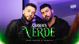 João Bosco e Gabriel - Garrafa Verde