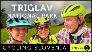 A Bicycle Tour of Slovenia | EPISODE 1: TRIGLAV NATIONAL PARK