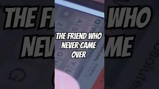 The Friend Who Never Came Over. #PsychologicalThriller #HorrorFilm #CreepyStories