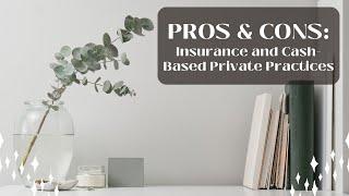 PROS & CONS: Insurance and Cash-Based Private Practices