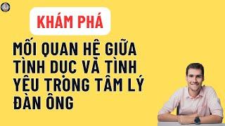 Mối quan hệ phức tạp giữa tình dục và tình yêu trong suy nghĩ của đàn ông.