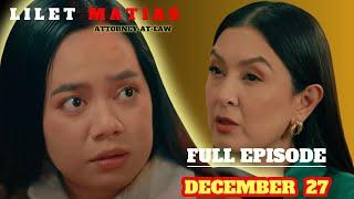 LILET MATIAS December 27, 2024 FULL EPISODE STORY TELLING LIVE TODAY #liletmatias