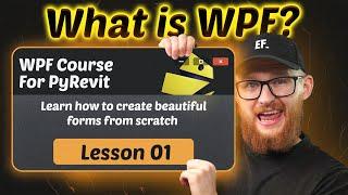 [EP. 1] WPF Course for pyRevit: What is WPF Form and MVVM?