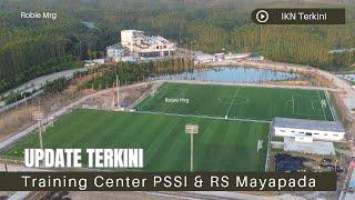 IKN Terkini!! Update RS Abdi Waluyo dan Training Center PSSI di IKN