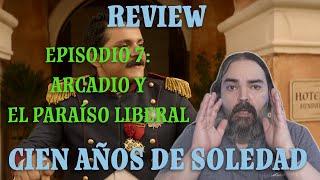 Filólogo comenta... CIEN AÑOS DE SOLEDAD (Netflix). T1E7: Arcadio y el paraíso liberal