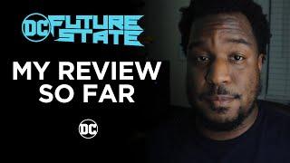 My DC FUTURE STATE Review... So Far | Week 6