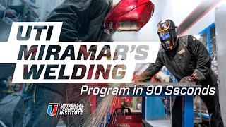 UTI Miramar’s Welding Program in 90 Seconds