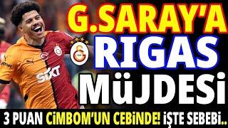 GALATASARAY'A RIGAS MÜJDESİ! 3 PUAN CEPTE, ÇÜNKÜ..