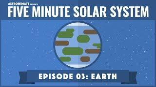Five Minute Solar System - Episode 03: Earth