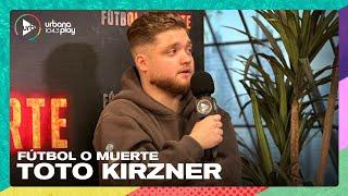 FÚTBOL O MUERTE con Toto Kirzner: "Quise ser futbolista y no me dio" | #VueltaYMedia