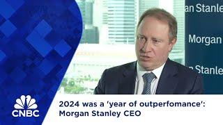 2024 was a 'year of outperformance': Morgan Stanley CEO