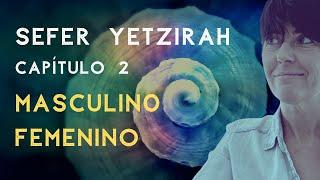 Lo masculino y femenino - Las fuerzas - Eva y sus mitos - Capítulo 2 #kabbalah del Sefer Yetzirah