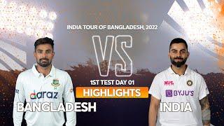 Bangladesh vs India Highlights || Day 1 || 1st Test || India tour of Bangladesh 2022