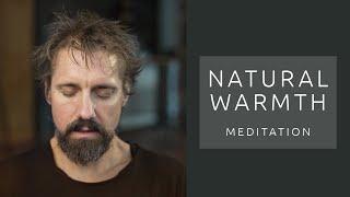 Meditation | Natural Warmth