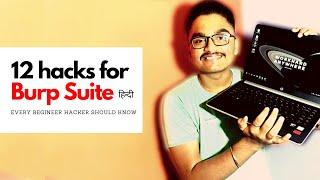 MASTER YOUR BURP SUITE SKILLS | BURP SUITE TUTORIAL IN HINDI | TOP 12 TIPS AND TRICKS IN HINDI 