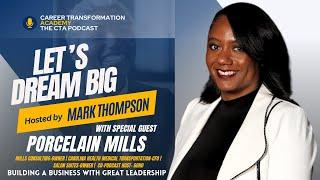 Let's Dream Big - The CTA Podcast - Season 4 Ep. 2 w/ Porcelain Perkins-Mills