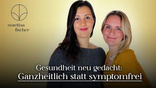 Warum ganzheitliche Gesundheit MEHR als nur die Abwesenheit von Krankheit ist - Verena Garcia