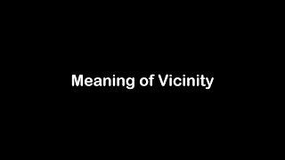 What is the Meaning of Vicinity | Vicinity Meaning with Example