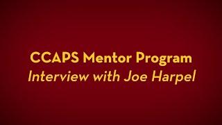 CCAPS Mentor Program: Interview with Joe Harpel