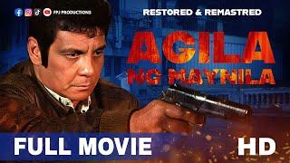 FPJ Restored Full Movie | Agila ng Maynila | HD | Multi-language Subtitles | Fernando Poe Jr.