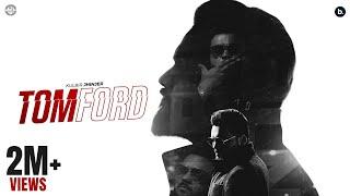 Tom Ford (Official Music Video) | Kulbir Jhinjer | Punjabi Song