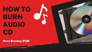 How to Burn Music to Audio CD in 3 Steps | Nero Burning ROM Tutorial