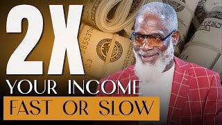 The Best Way To Double Your Income