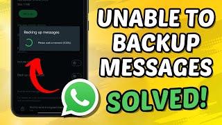 How To Solve Unable To Backup WhatsApp Messages (Quick Tutorial)