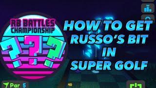 HOW TO GET RUSSO’S BIT IN SUPER GOLF! - Roblox