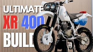 XR 400 - ULTIMATE BUILD