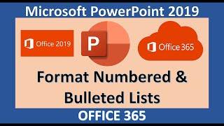 PowerPoint 2019 - Format Numbered and Bulleted Lists - Microsoft Office 365