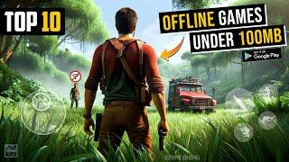 Top 10 OFFLINE Games for Android Under 100MB | High Graphics 2024