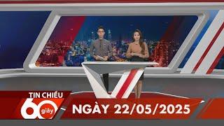 60 Giây Chiều - Ngày 22/05/2025 | HTV Tin tức