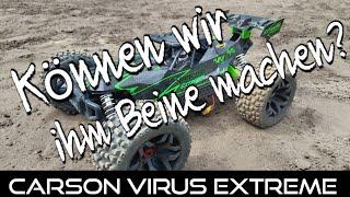 Carson Virus Extreme 4S: Können wir ihm Beine machen???