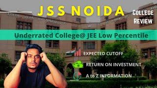JSS Noida Review 2021 | Top UPTU college | Better than Jaypee Noida? | A to Z information