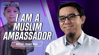 I AM A MUSLIM AMBASSADOR | Firdaus Wong (FULL LENGTH)