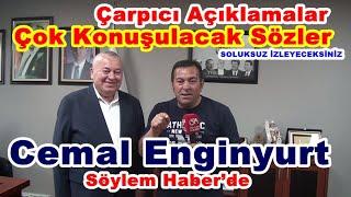 Çarpıcı Açıklamalar Çok Konuşulacak Sözlerle Cemal Enginyurt Söylem Haber’de Soluksuz İzleyeceksini