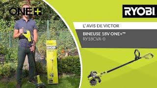 Bineuse 18V ONE+™ RYOBI® RY18CVA-0 - L’avis de Victor