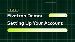 Fivetran Demo: Account Setup