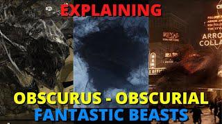 Explaining Obscurus - Obscurial - Fantastic Beasts