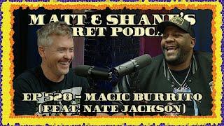 Ep 528 - Magic Burrito (feat. Nate Jackson)