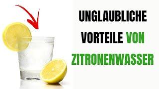 Die erstaunlichen Vorteile von Zitronenwasser- warum du es täglich trinken solltest!