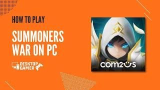 How to Play Summoners War On PC - Download On PC [Windows / Mac]