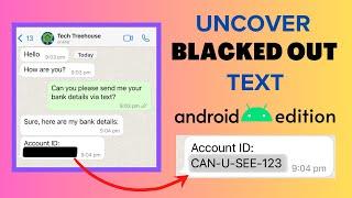 How to see blacked out text - ANDROID Edition!