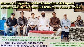 Mysore Old Age Home Charitable Trust(R)Request You To Contribute & Support With Your Sadaqah Zakat.