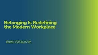 Belonging Is Redefining the Modern Workplace